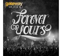 Gateway Worship - Forever Yours
