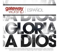 Gateway Worship - Gloria a Dios