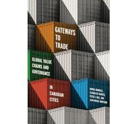 Gateways to Trade: Global Value Chains and Governance in Canadian Cities