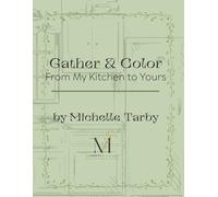 Gather & Color: From My Kitchen to Yours