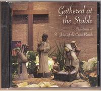 Gathered at the Stable - Christmas at St. John of the Cross Parish