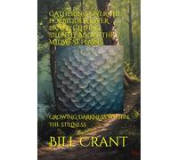 GATHERING OVER THE FORBIDDEN RIVER BANKS: GLIDING SILENTLY ABOVE THE MIDWEST PLAINS: GROWING DARKNESS WITHIN THE STILLNESS (horror)