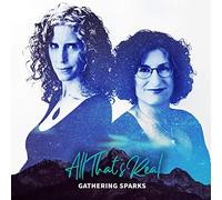 Gathering Sparks - All That's Real