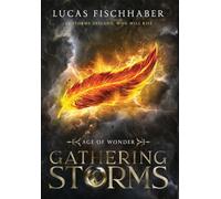 Gathering Storms: Book One of the Age of Wonder Series: 1