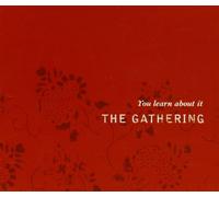 Gathering, the - You Learn About It