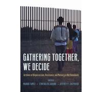 Gathering Together, We Decide: Archives of Dispossession, Resistance, and Memory in Ndé Homelands (Critical Issues in Indigenous Studies)