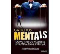 GATILHOS MENTAIS: COMO FALSOS PASTORES ENGANAM SUAS OVELHAS