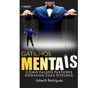 GATILHOS MENTAIS - COMO FALSOS PASTORES ENGANAM SUAS OVELHAS