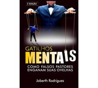 GATILHOS MENTAIS: COMO FALSOS PASTORES ENGANAM SUAS OVELHAS