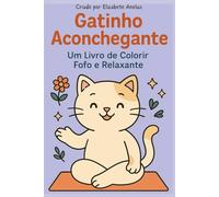 Gatinho Aconchegante: Um Livro de Colorir Fofo e Relaxante (Animais para Colorir)