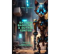 GATINHO GASOLINA & OUTROS CONTOS: [Agreste/Punk/Fantástico/Estranho] (AGRESTE/TUPINI/PUNK)