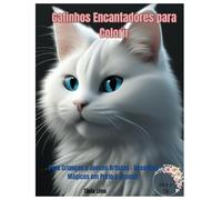 Gatinhos Encantadores para Colorir: Para Crianças e Jovens Artistas - Desenhos Mágicos em Preto e Branco!
