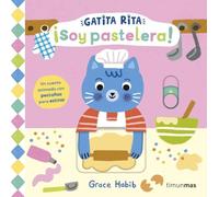 Gatita Rita. ¡Soy pastelera!: Un cuento animado con pestañas para estirar (Libros con mecanismos)