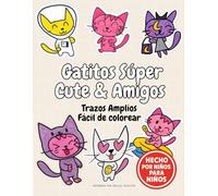 Gatitos Super Cute & Amigos: Trazos amplios facil de colorear