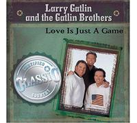 Gatlin, Larry & Gatlin Brother - Love Is Just a Game