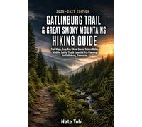 Gatlinburg Trail & Great Smoky Mountains Hiking Guide: Trail Maps, Easy Day Hikes, Scenic Nature Walks, Wildlife, Safety Tips & Essential Trip Planning for Gatlinburg, Tennessee (Trail Quest Guides)