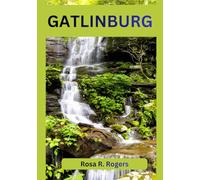 GATLINBURG TRAVEL GUIDE 2026: Your Ultimate Guide to Exploring Gatlinburg and the Smoky Mountains