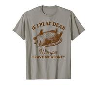 Gato callejero de zarigüeya si me hago muerto, me dejarás solo Camiseta