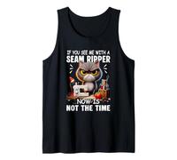 Gato cosiendo «You See Me with a Seas Ripper», Ahora no es el Momento Camiseta sin Mangas