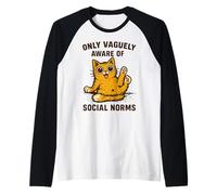 Gato divertido solo vagamente consciente del diseño de normas sociales Camiseta Manga Raglan