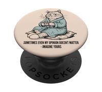 Gato En Albornoz Imagina Que Tu Opinión No Importa PopSockets PopGrip Adhesivo