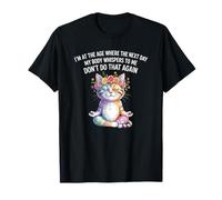 Gato, estoy en una edad en la que al día siguiente mi cuerpo me susurra Camiseta