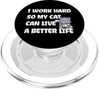 Gato I Work Hard So My Cat Can Live A Better Life PopSockets PopGrip para MagSafe