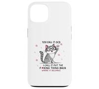 Gato lo llamas TOC Yo lo llamo Poner la maldita cosa de vuelta Carcasa para iPhone 13