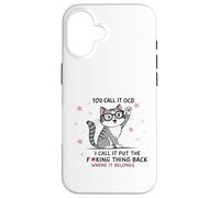 Gato lo llamas TOC Yo lo llamo Poner la maldita cosa de vuelta Carcasa para iPhone 16