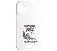 Gato lo llamas TOC Yo lo llamo Poner la maldita cosa de vuelta Carcasa para iPhone 16 Plus