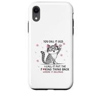 Gato lo llamas TOC Yo lo llamo Poner la maldita cosa de vuelta Carcasa para iPhone XR