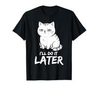 Gato Perezoso Lo haré más Tarde Humor Divertido sarcástico Camiseta