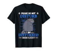 Gato, por favor, no molestes, ya estoy lo suficientemente perturbado Camiseta