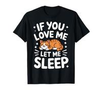 Gato si me amas déjame dormir Camiseta