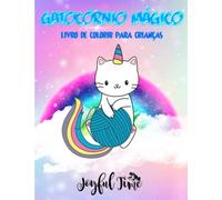 Gatocórnio Mágico: Livro de Colorir para Crianças. 50 Imagens de Gatocórnios adoráveis. De 4 a 10 anos