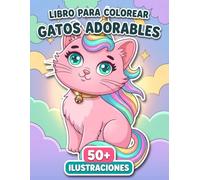 Gatos Adorables: Libro Para Colorear: Una Maravillosa Selección De Más De 50 Diseños Divertidos Para Horas De Creatividad, Calma Y Entretenimiento Sin Pantallas