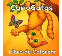 Gatos Curiosos: Libro de Colorear:Escenas Divertidas y Cómicas para Relajarse: ¡Prepárate para sonreír mientras das vida a estos adorables gatos! Este libro está lleno de 50 ilustraciones únicas y graciosas de gatos juguetones en situaciones disparatadas.