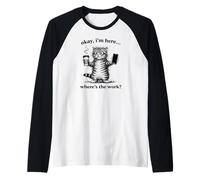 Gatos Divertido Café, I Am Here Where is The Work, Gatos Camiseta Manga Raglan