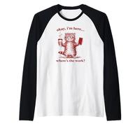 Gatos Divertido Café, I Am Here Where is The Work, Gatos Camiseta Manga Raglan