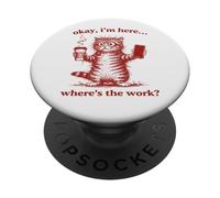 Gatos Divertido Café, I Am Here Where is The Work, Gatos PopSockets PopGrip Adhesivo