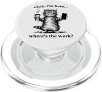 Gatos Divertido Café, I Am Here Where is The Work, Gatos PopSockets PopGrip para MagSafe