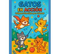 Gatos en Acción: Imágenes Divertidas para Colorear