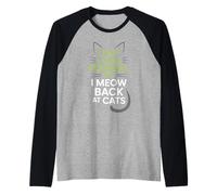 Gatos I May Look Normal But I Meow Back At Cats Gato Camiseta Manga Raglan