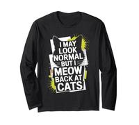 Gatos I May Look Normal But I Meow Back At Cats Gato Manga Larga