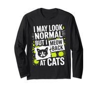 Gatos I May Look Normal But I Meow Back At Cats Gato Manga Larga