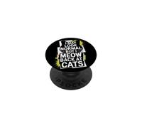 Gatos I May Look Normal But I Meow Back At Cats Gato PopSockets PopGrip Adhesivo
