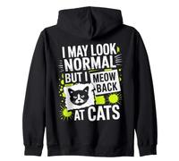 Gatos I May Look Normal But I Meow Back At Cats Gato Sudadera con Capucha