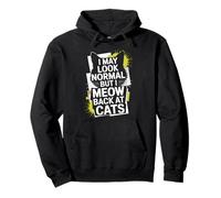Gatos I May Look Normal But I Meow Back At Cats Gato Sudadera con Capucha