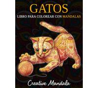 Gatos Libro para Colorear con Mandalas: Libro de Colorear para Adultos con 50 Hermosos Gatos Mandala. Dibujos para Colorear Antiestrés