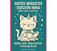 GATOS MÁGICOS · EDICIÓN NINA - Libro para colorear: MAGIC CATS · NINA EDITION - Coloring Book (GATOS MÁGICOS - Libros para colorear: MAGIC CATS - Coloring Books)